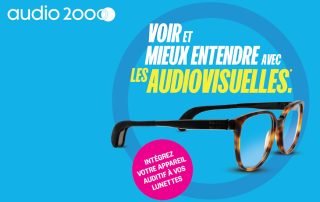 Audio 2000 remet ses lunettes auditives sur le devant de la scène