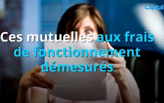 Capital enquête sur les frais « démesurés » de certaines mutuelles