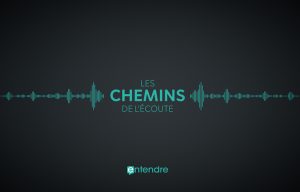 Entendre présente son podcast: des vies de patients racontées par des audios