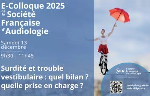 Troubles vestibulaires et surdités seront explorés à la loupe lors du prochain e-colloque de la SFA