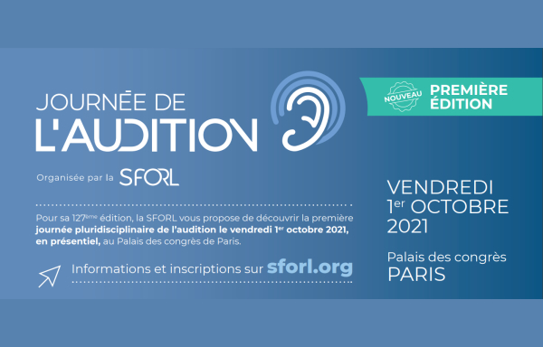 Journée pluridisciplinaire de l’audition et congrès de la SFORL confirmés en présentiel