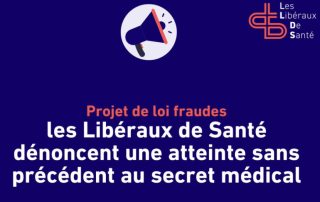 Loi anti-fraudes : les Libéraux de Santé alertent sur une remise en cause préoccupante du secret médical