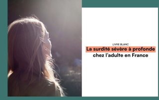 Surdités sévères : un livre blanc sur le parcours de soins soutenu par Cochlear