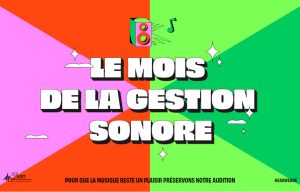 Agi-Son organise la 14e édition du mois de la gestion sonore