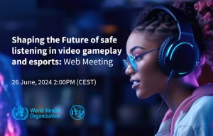 Une norme d’écoute sécurisée pour les jeux vidéo et l’e-sport ? L’OMS communique