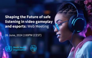Une norme d’écoute sécurisée pour les jeux vidéo et l’e-sport ? L’OMS communique