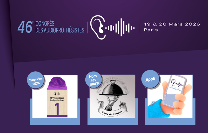 Congrès des audioprothésistes, c’est le moment de vous préinscrire