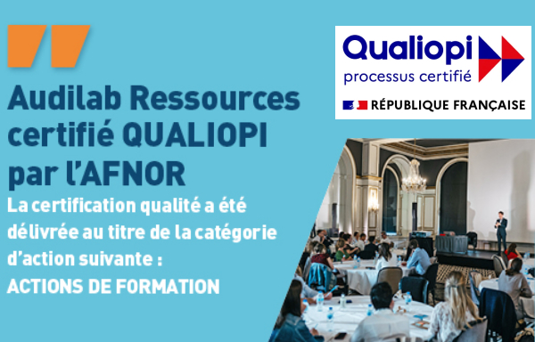 Les formations Audilab Ressources certifiées Qualiopi par Afnor