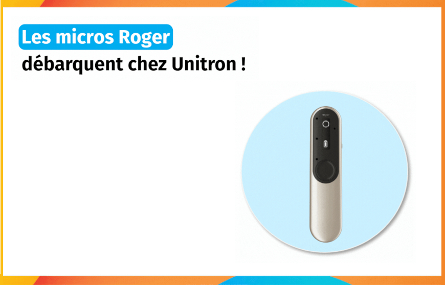 Les utilisateurs d'aides auditives Unitron peuvent bénéficier des micros Roger