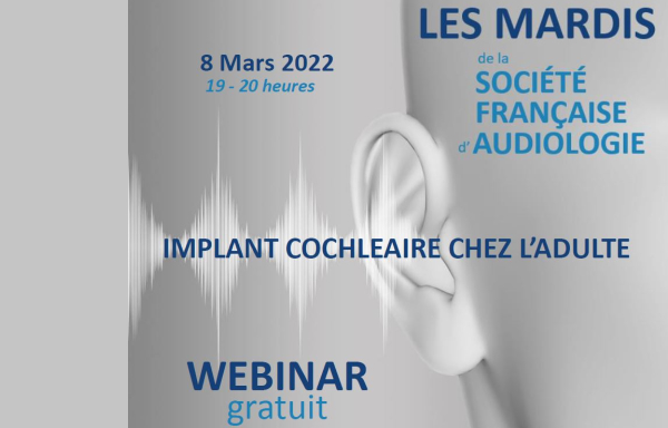 Le prochain webinar de la SFA sera consacré à l’implantation cochléaire chez les adultes